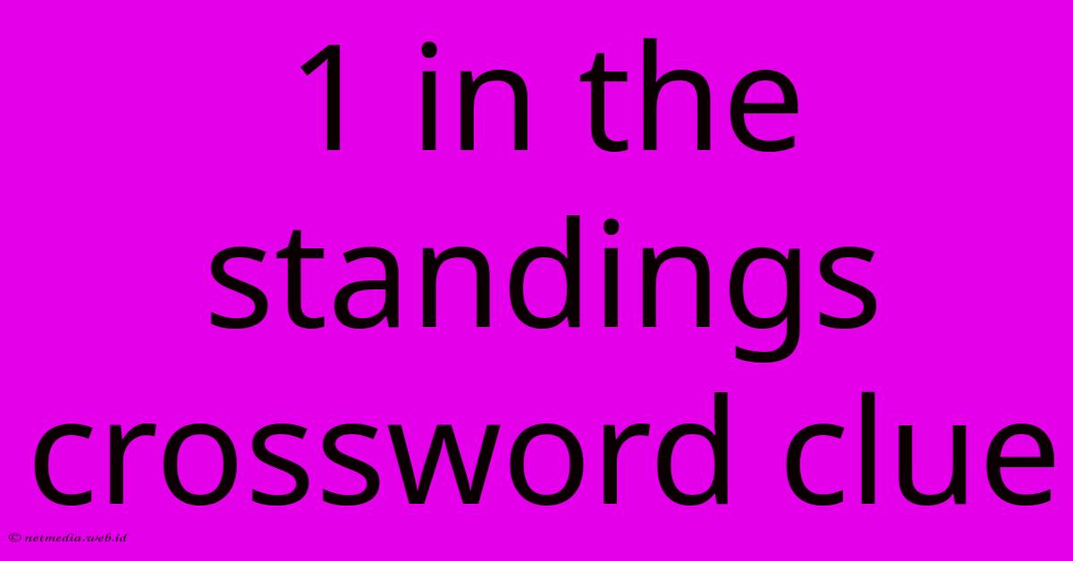 1 In The Standings Crossword Clue