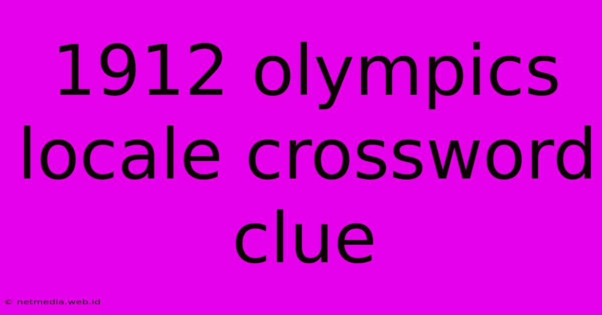 1912 Olympics Locale Crossword Clue