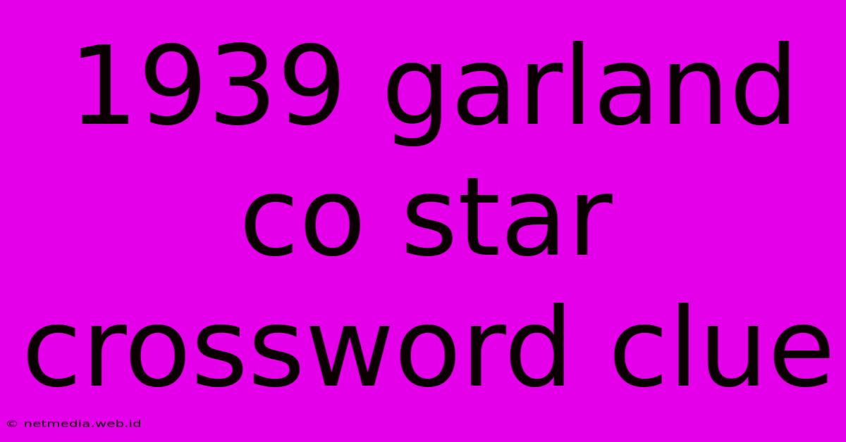 1939 Garland Co Star Crossword Clue