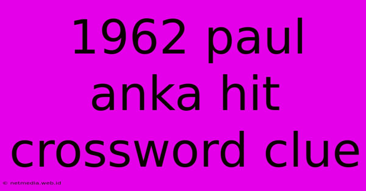 1962 Paul Anka Hit Crossword Clue