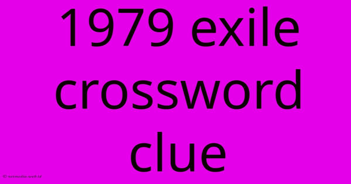 1979 Exile Crossword Clue