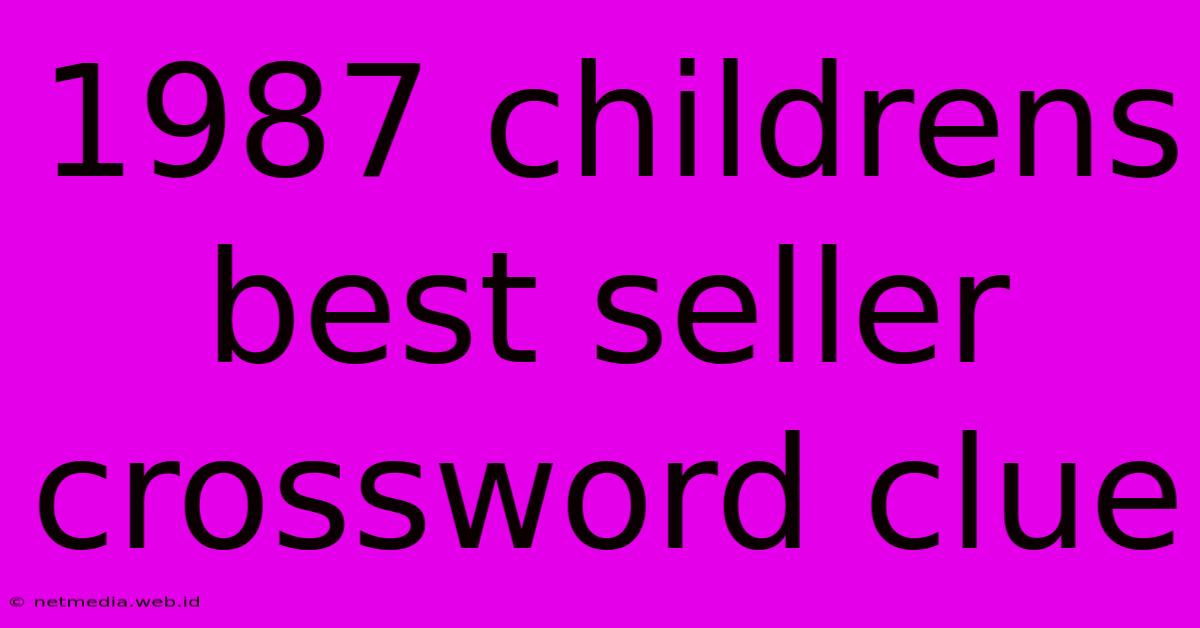 1987 Childrens Best Seller Crossword Clue