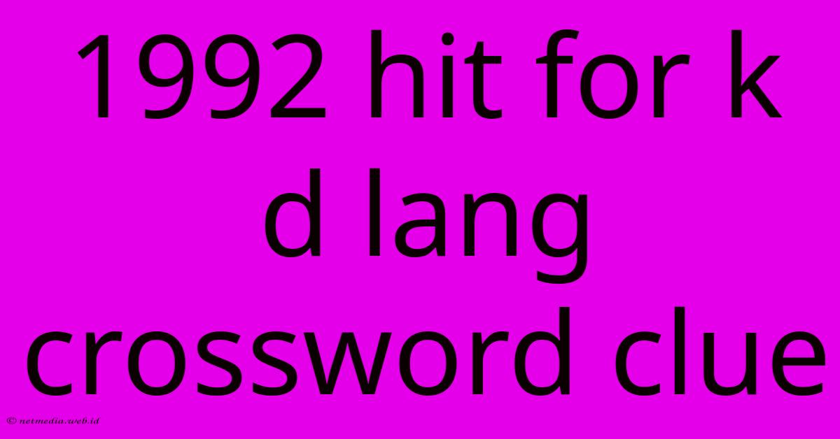 1992 Hit For K D Lang Crossword Clue