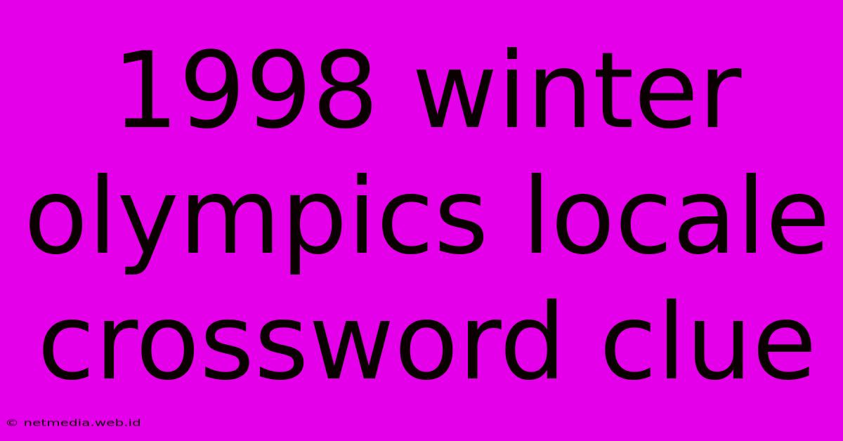 1998 Winter Olympics Locale Crossword Clue