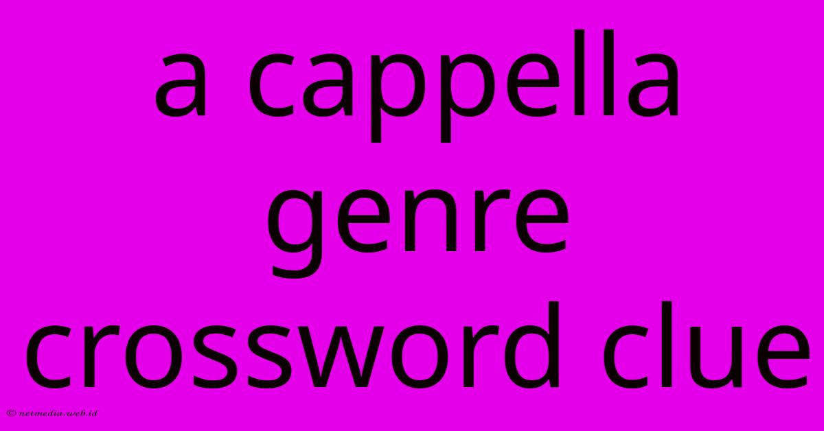 A Cappella Genre Crossword Clue