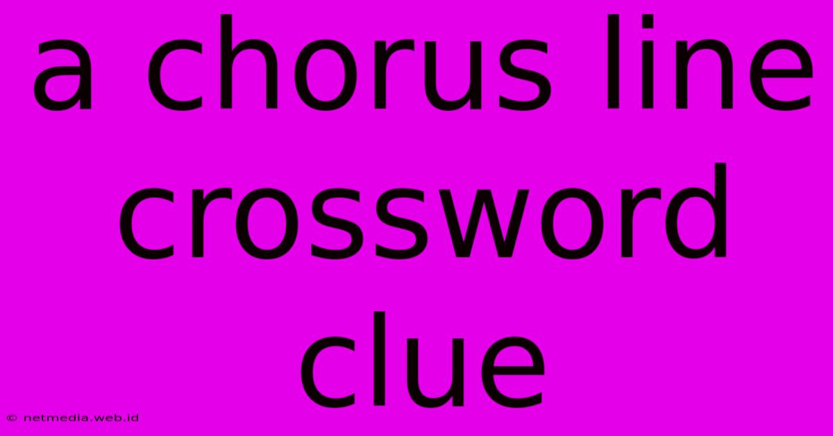 A Chorus Line Crossword Clue