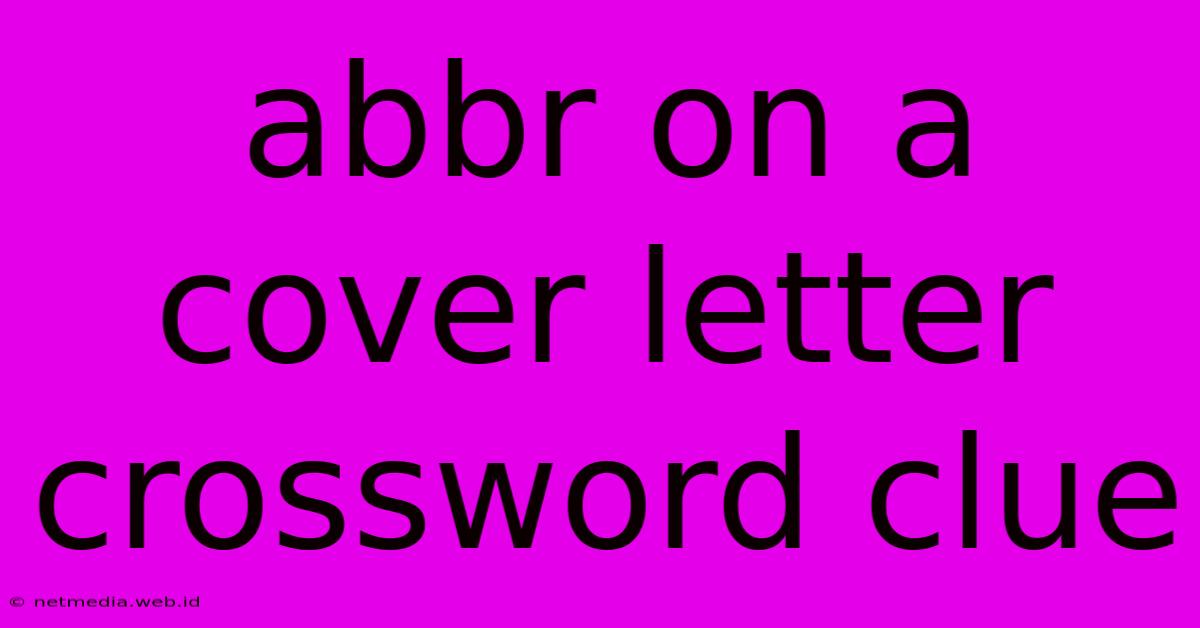 Abbr On A Cover Letter Crossword Clue