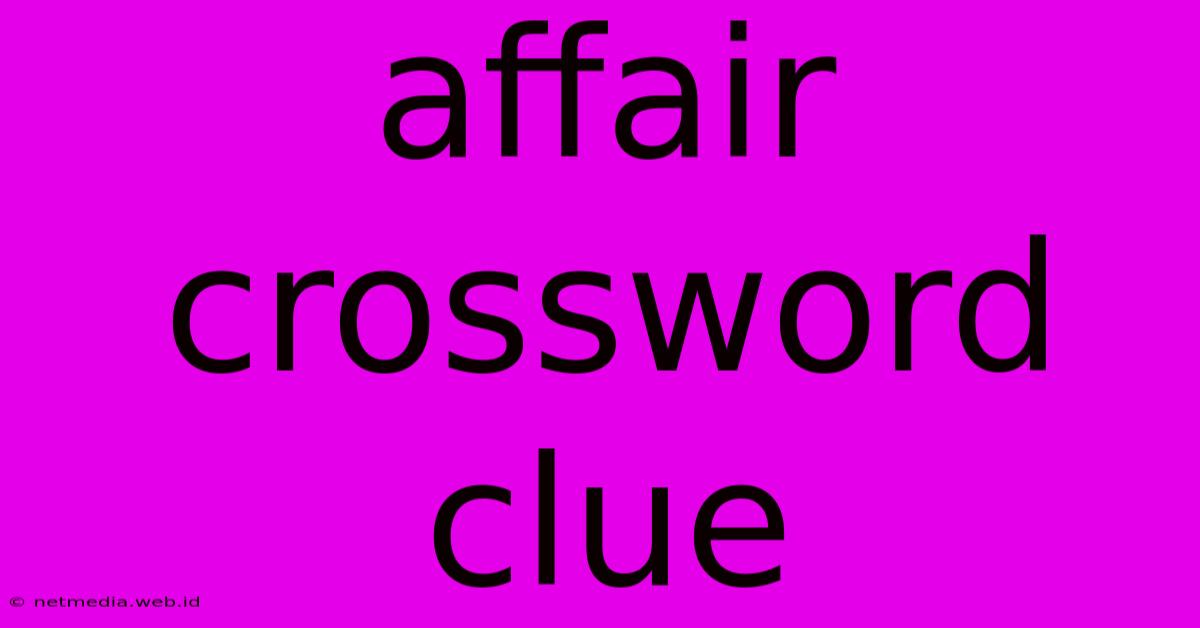 Affair Crossword Clue