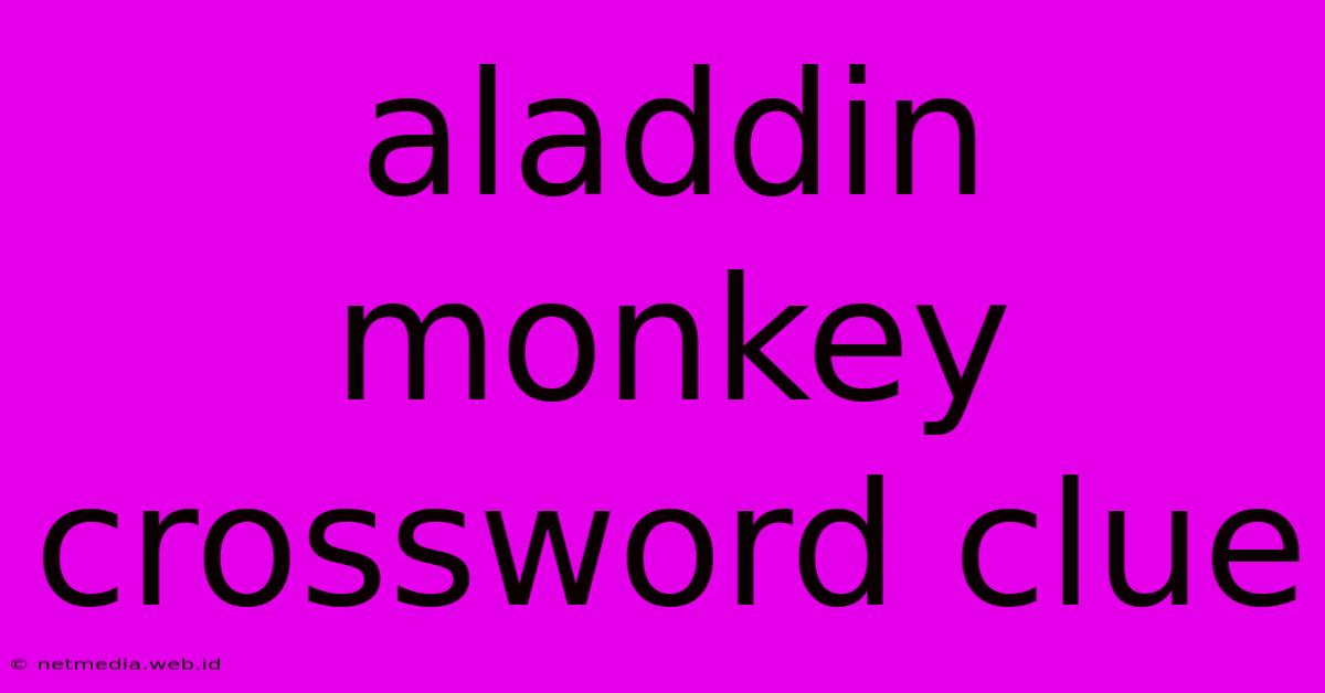 Aladdin Monkey Crossword Clue