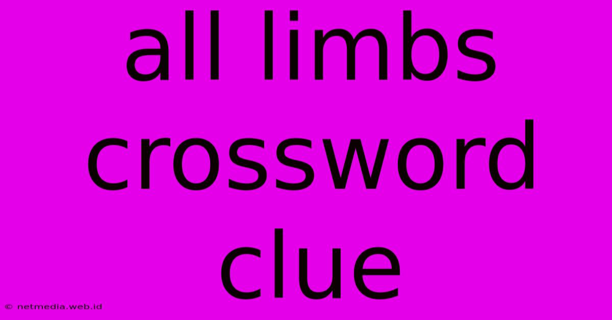 All Limbs Crossword Clue