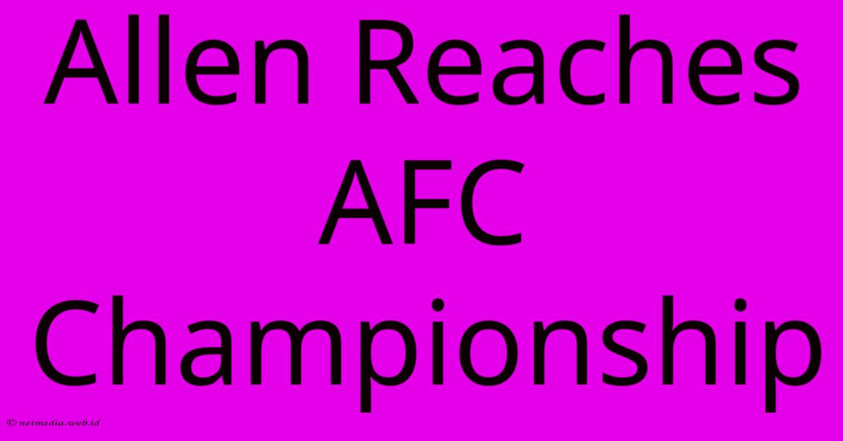 Allen Reaches AFC Championship