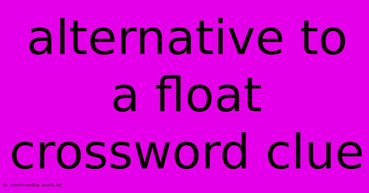 Alternative To A Float Crossword Clue