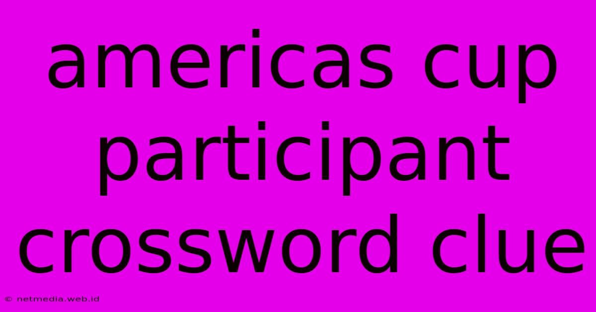 Americas Cup Participant Crossword Clue