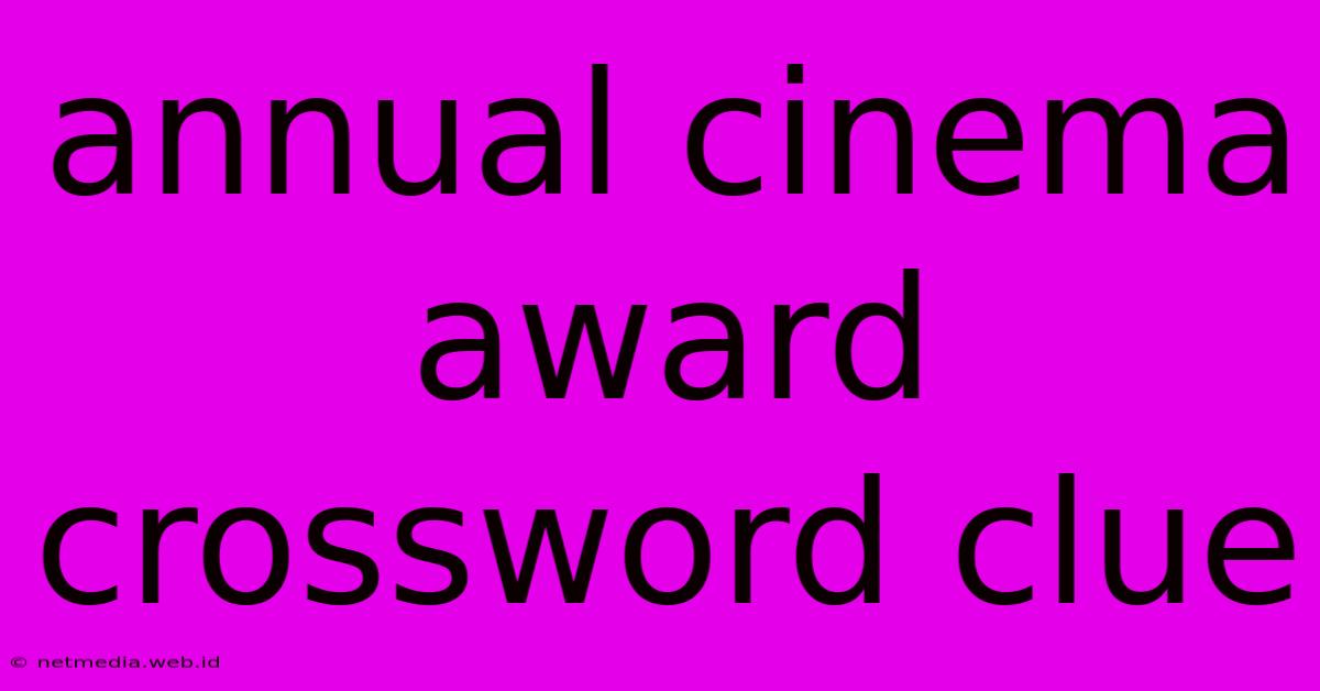 Annual Cinema Award Crossword Clue