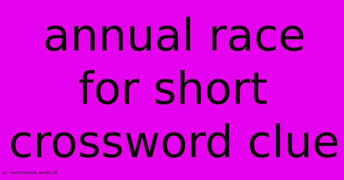 Annual Race For Short Crossword Clue