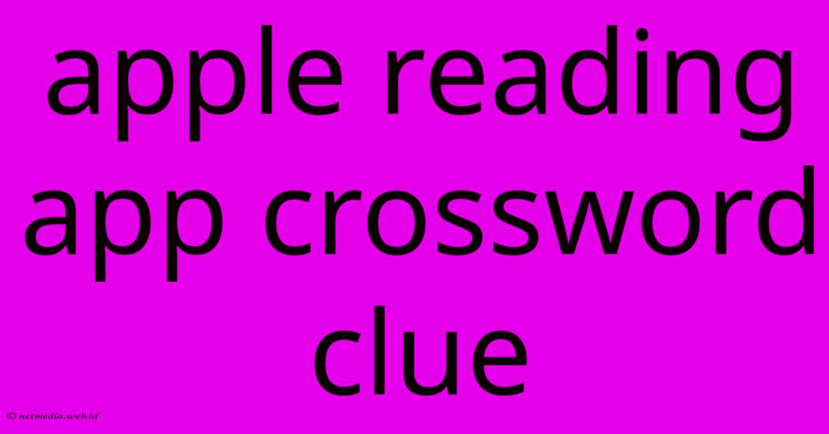 Apple Reading App Crossword Clue