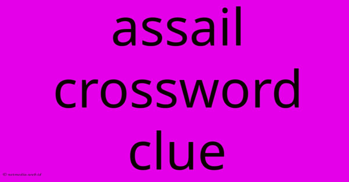 Assail Crossword Clue Assail Crossword Clue
