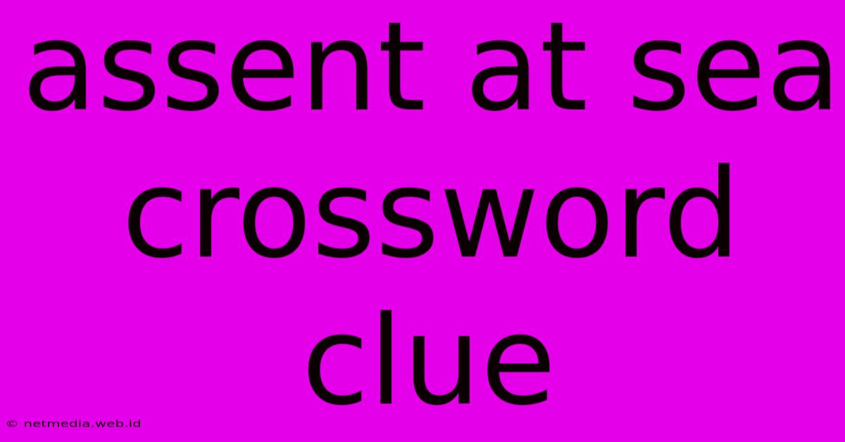 Assent At Sea Crossword Clue