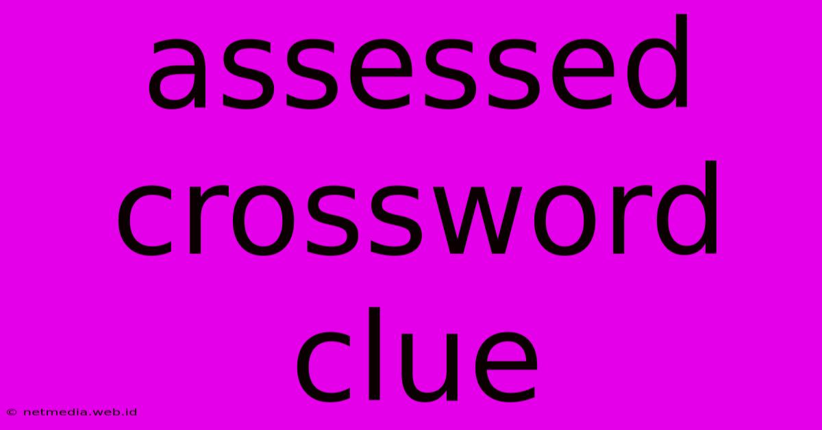 Assessed Crossword Clue