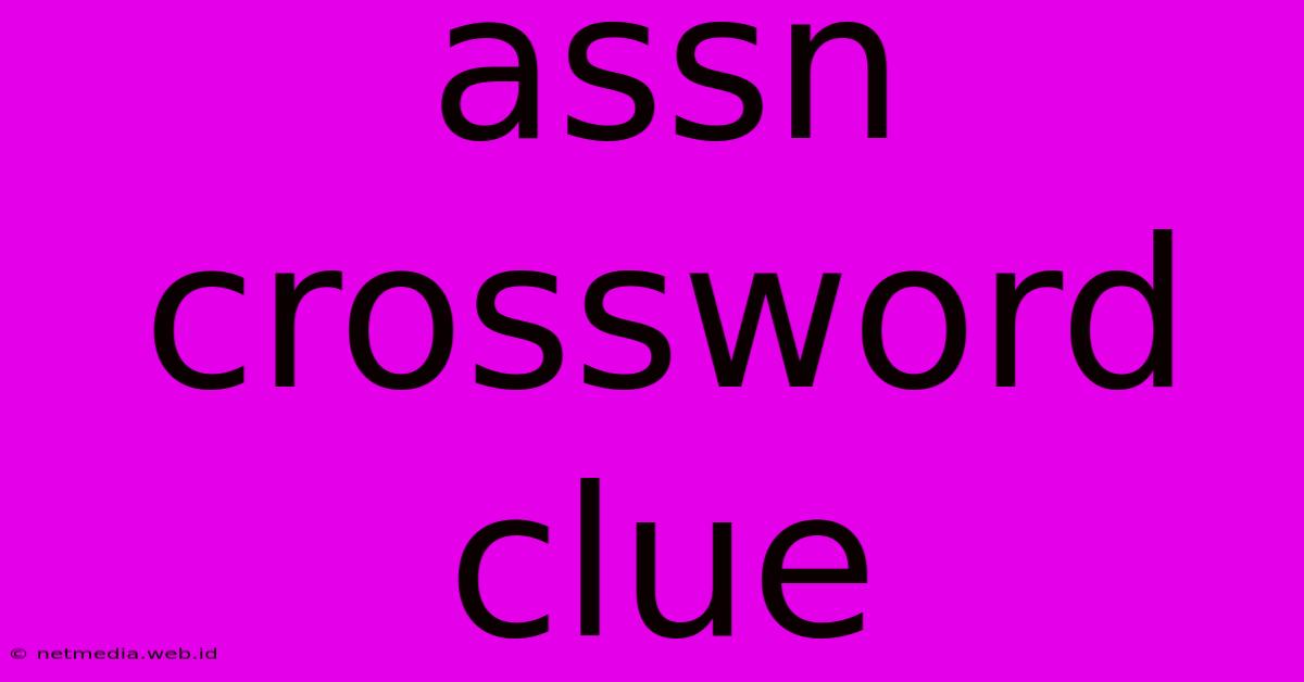 Assn Crossword Clue