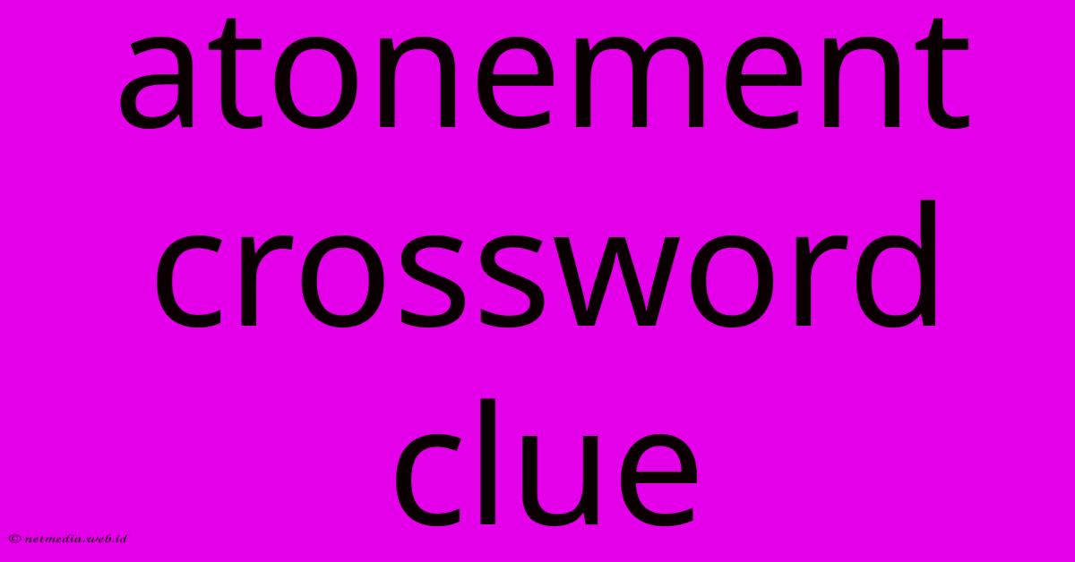 Atonement Crossword Clue