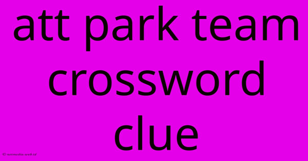 Att Park Team Crossword Clue