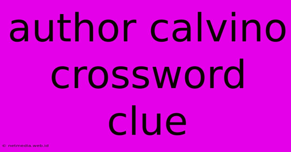 Author Calvino Crossword Clue