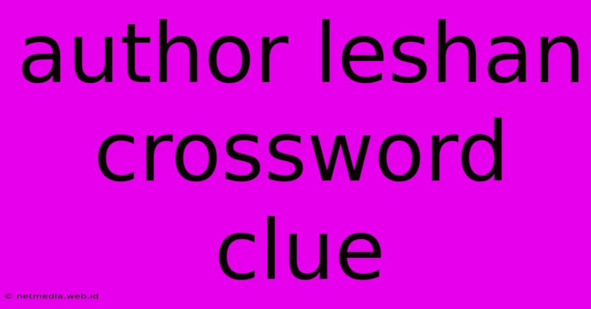 Author Leshan Crossword Clue