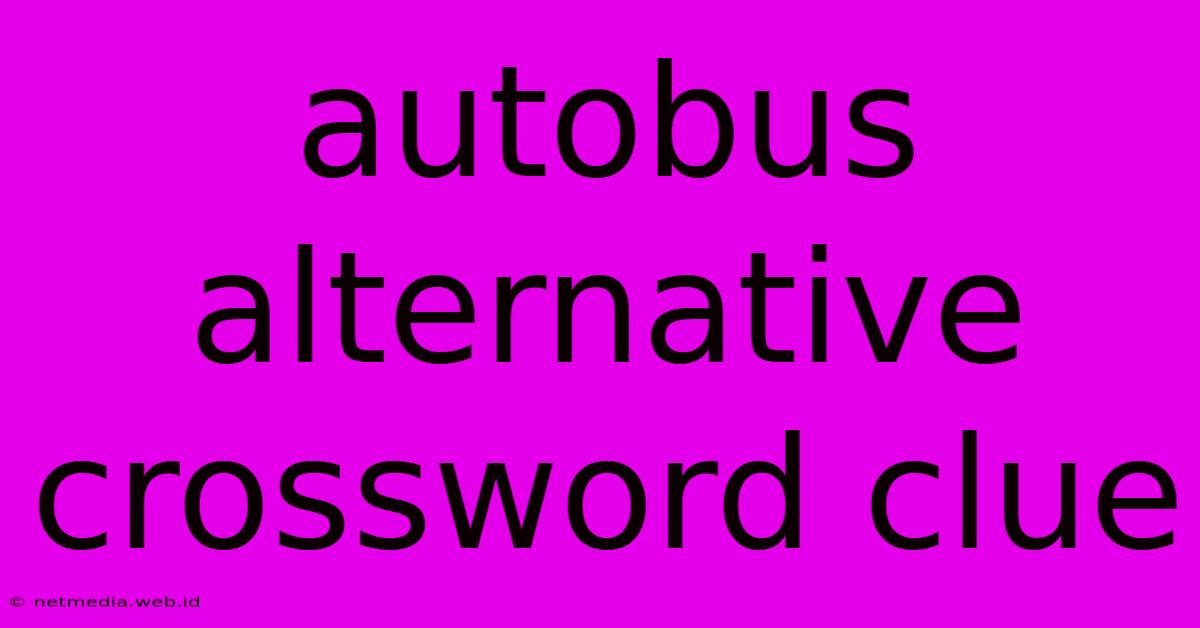 Autobus Alternative Crossword Clue