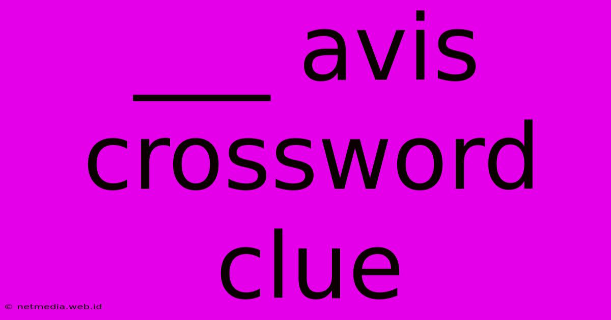 ___ Avis Crossword Clue