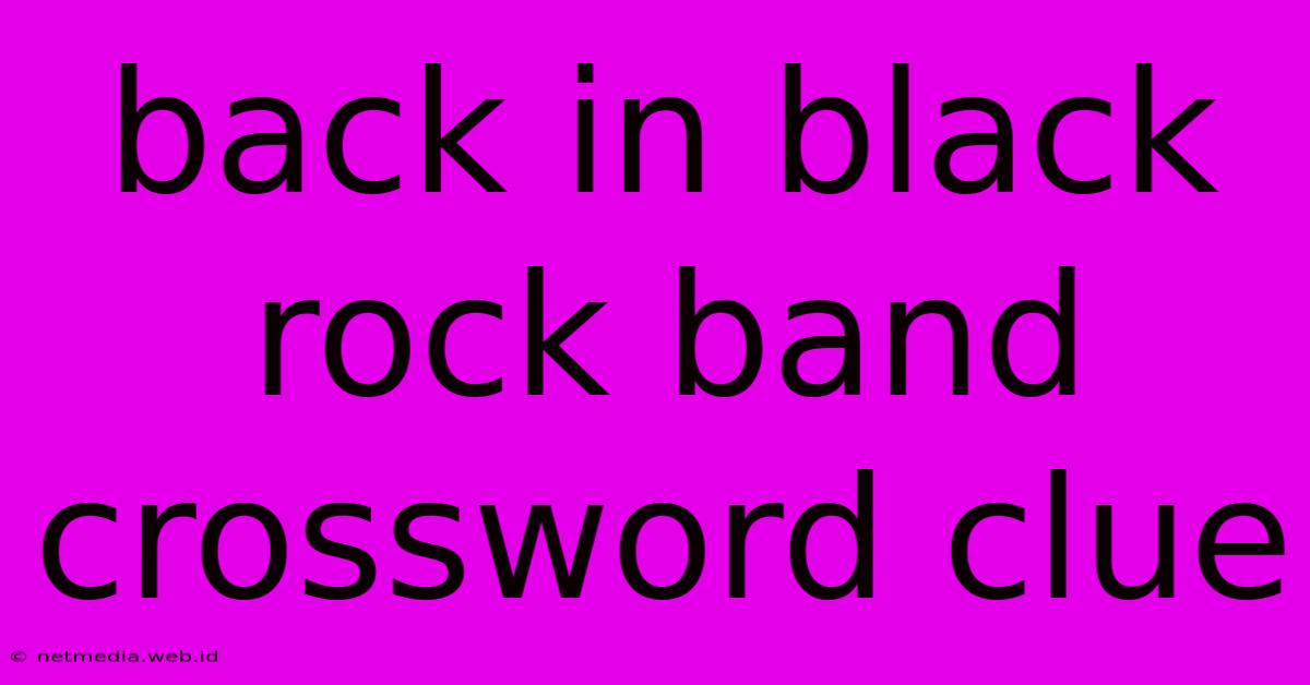 Back In Black Rock Band Crossword Clue