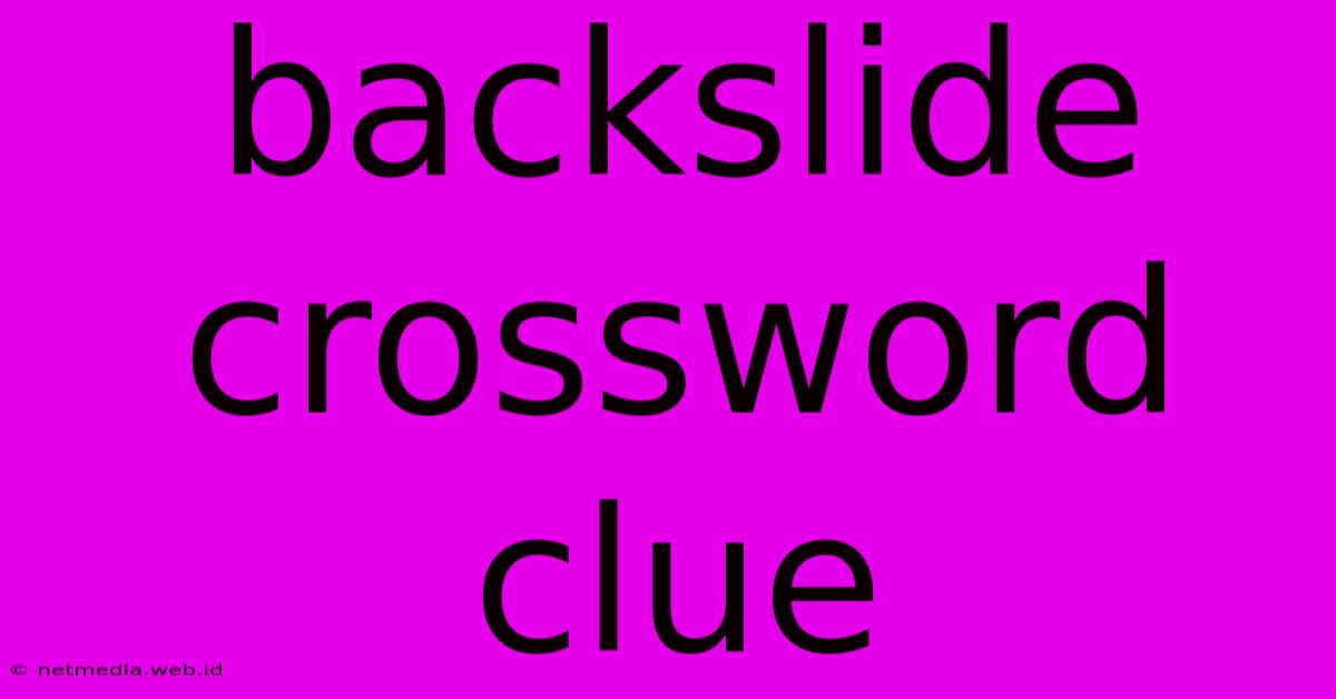 Backslide Crossword Clue