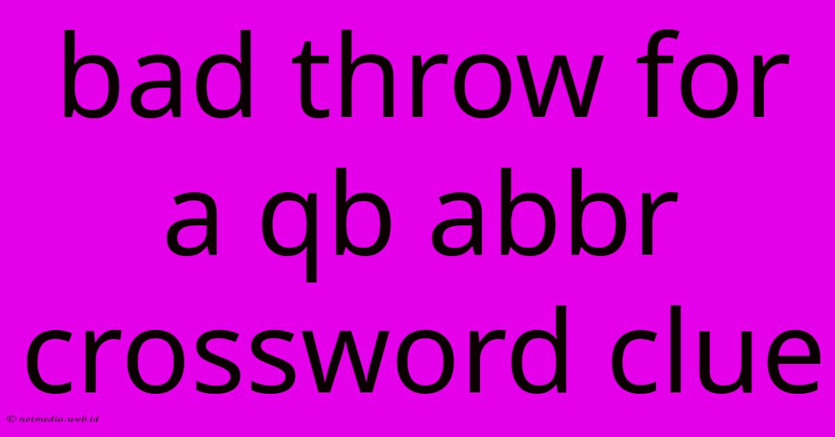 Bad Throw For A Qb Abbr Crossword Clue