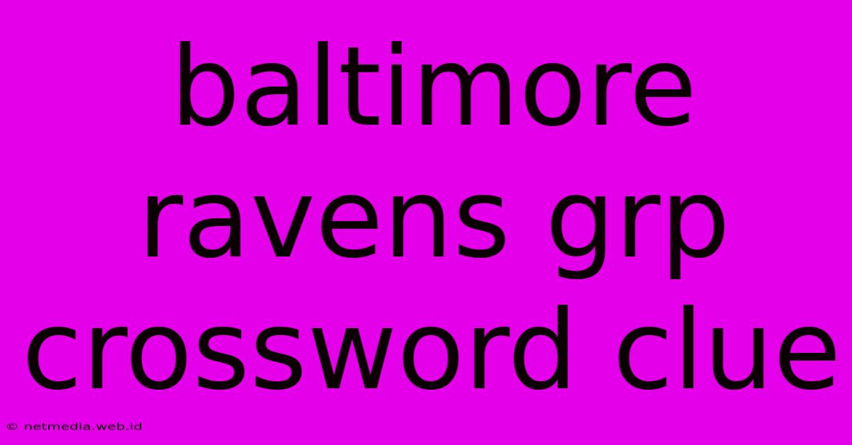 Baltimore Ravens Grp Crossword Clue