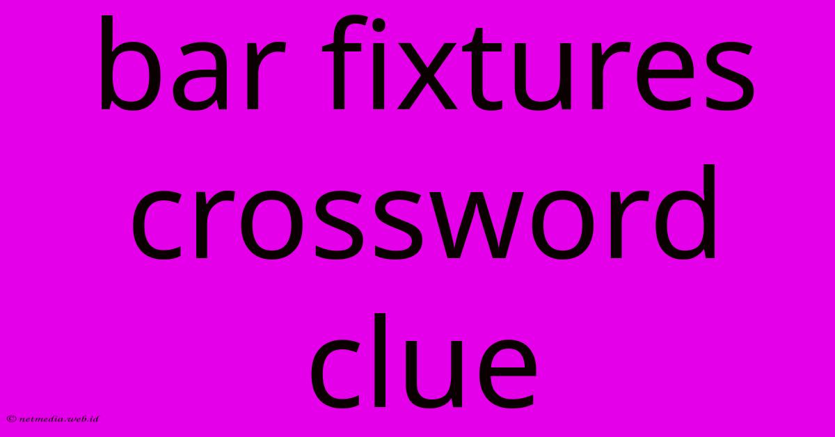 Bar Fixtures Crossword Clue Bar Fixtures Crossword Clue