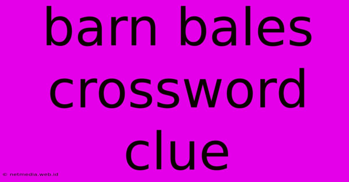 Barn Bales Crossword Clue