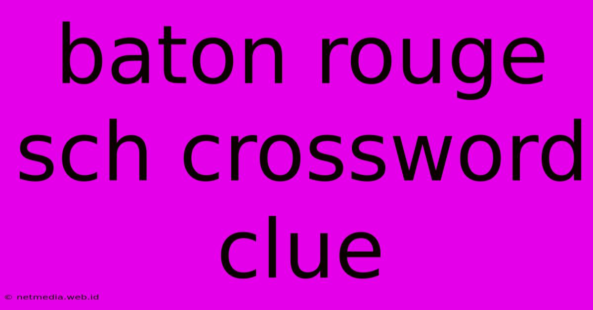 Baton Rouge Sch Crossword Clue