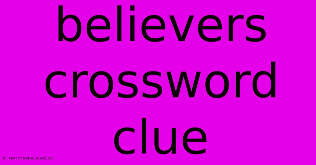 Believers Crossword Clue