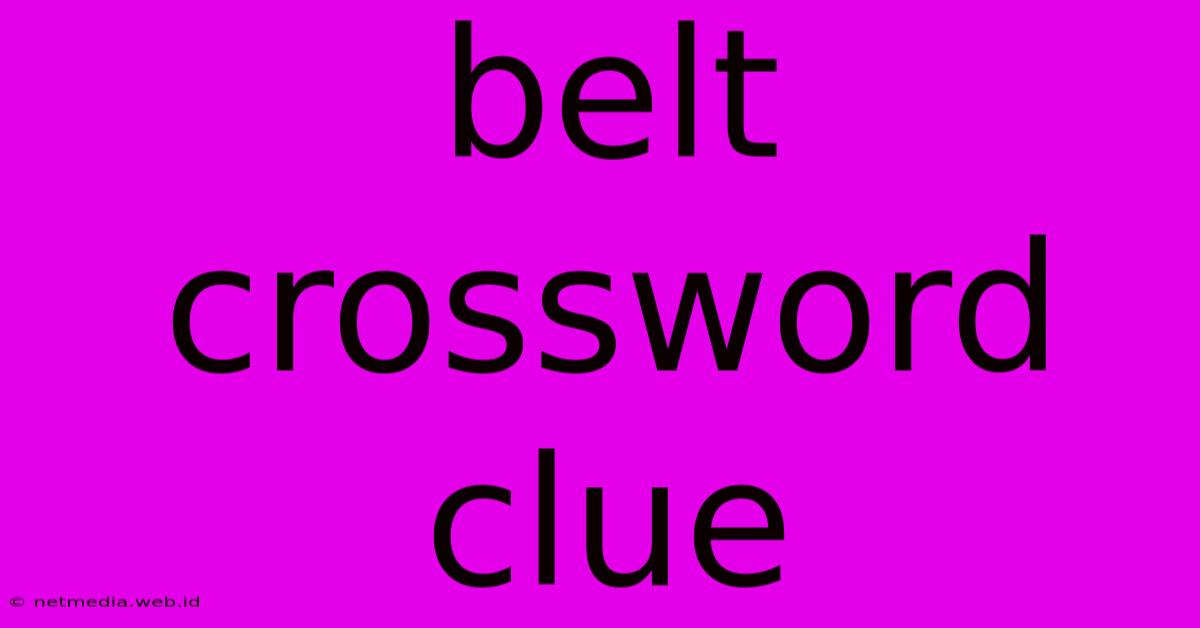 Belt Crossword Clue