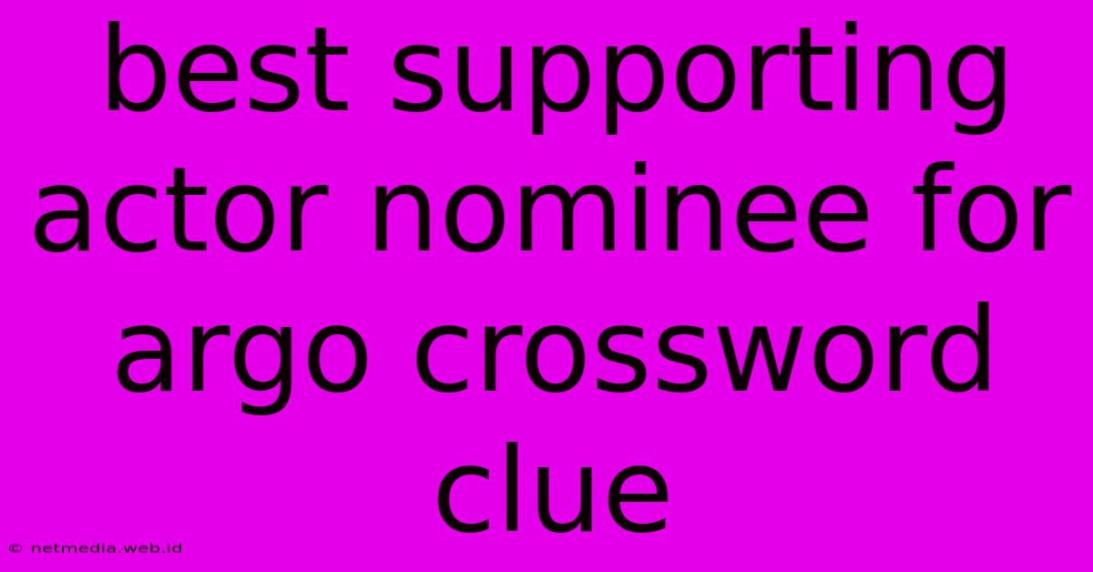 Best Supporting Actor Nominee For Argo Crossword Clue