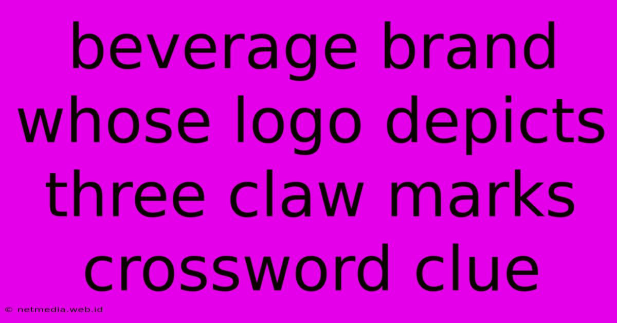 Beverage Brand Whose Logo Depicts Three Claw Marks Crossword Clue