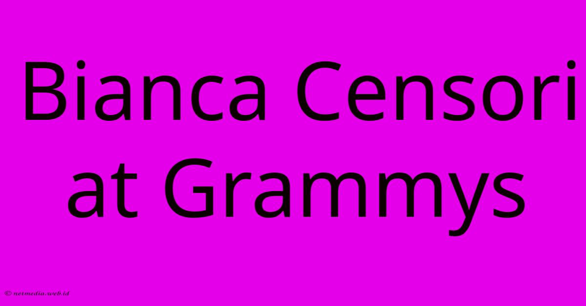 Bianca Censori At Grammys