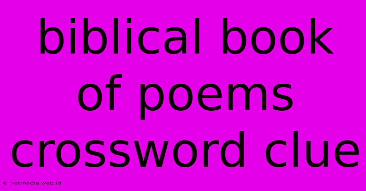 Biblical Book Of Poems Crossword Clue