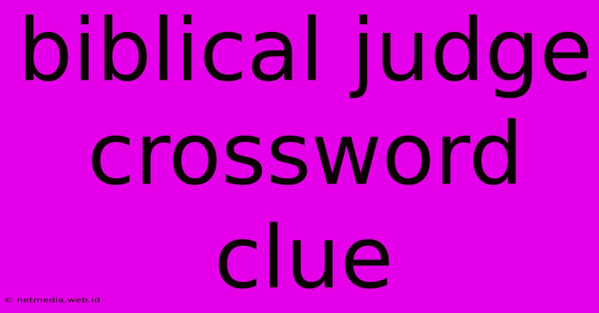 Biblical Judge Crossword Clue