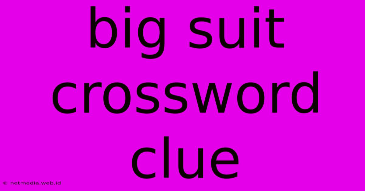 Big Suit Crossword Clue