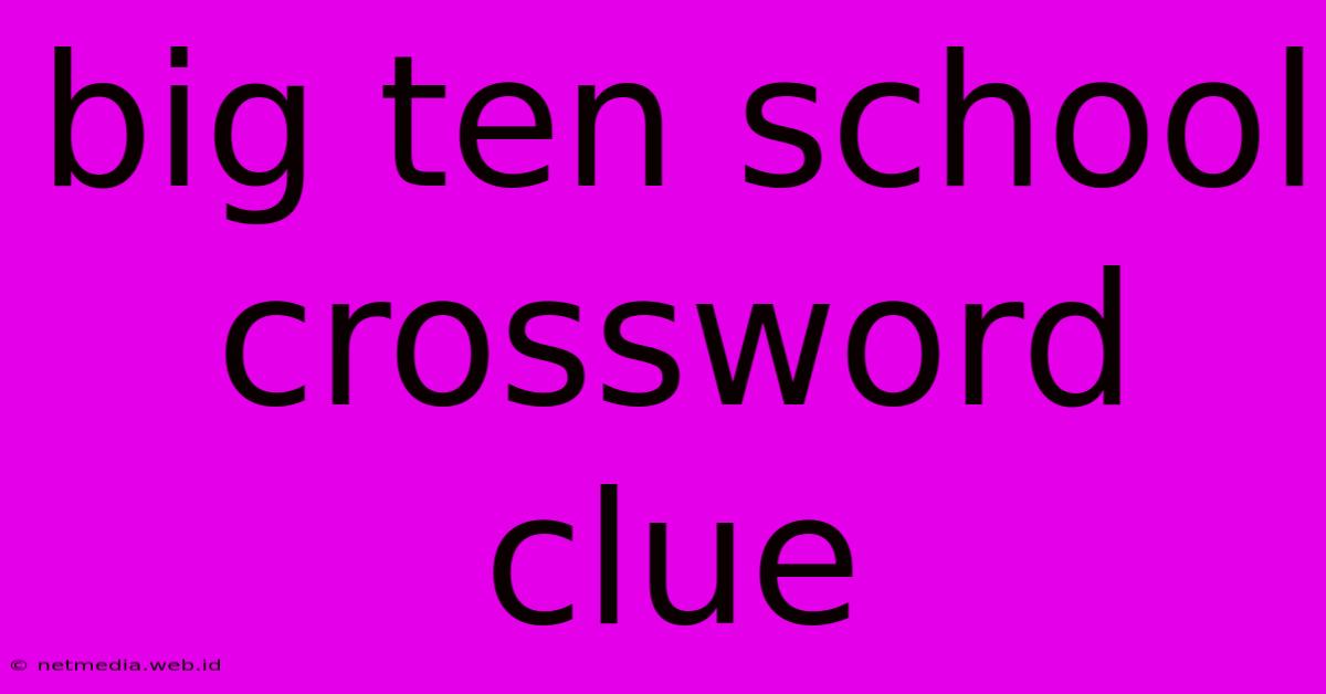 Big Ten School Crossword Clue