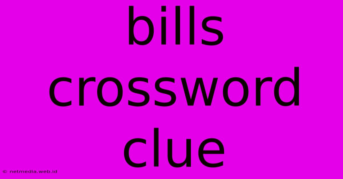 Bills Crossword Clue