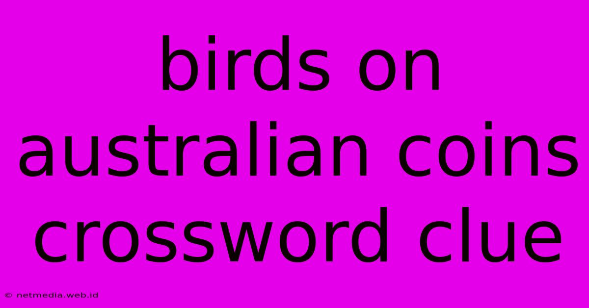 Birds On Australian Coins Crossword Clue