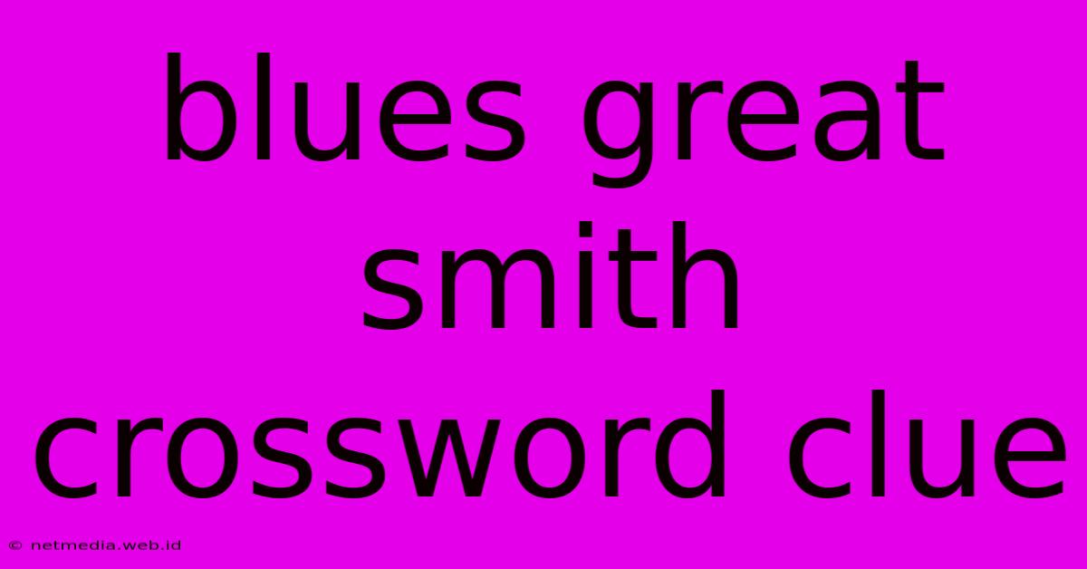 Blues Great Smith Crossword Clue