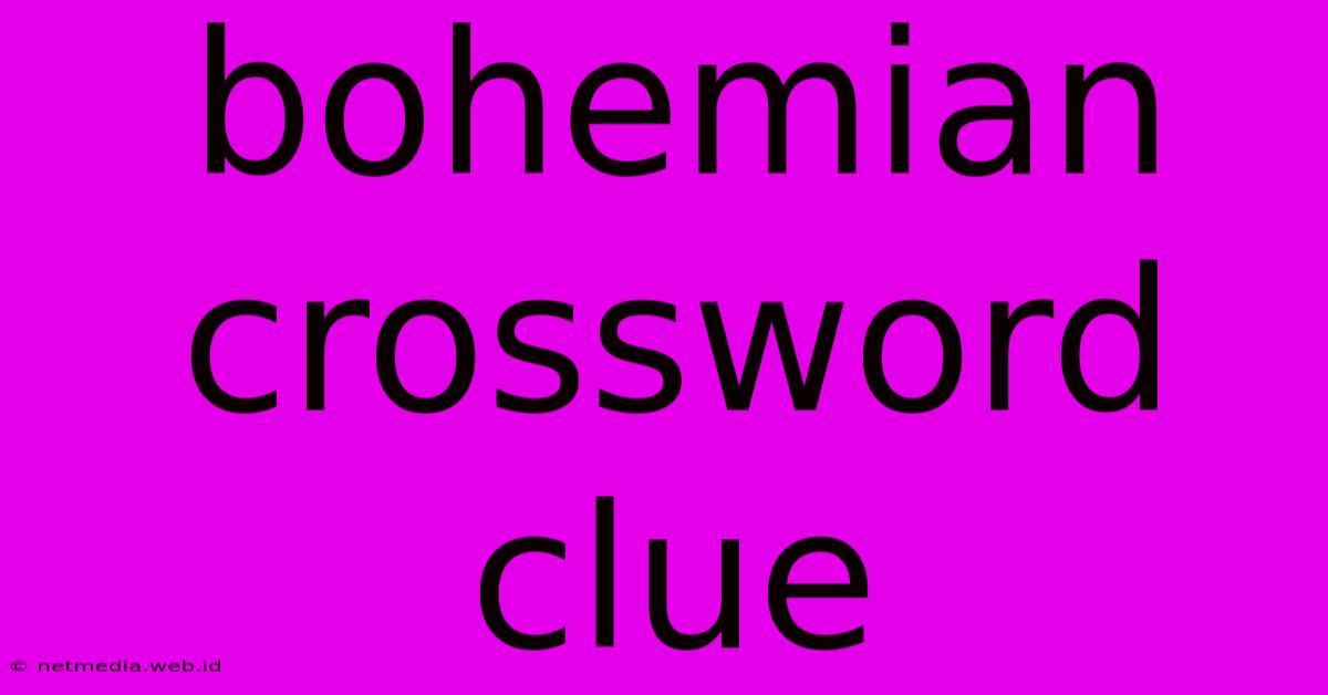 Bohemian Crossword Clue